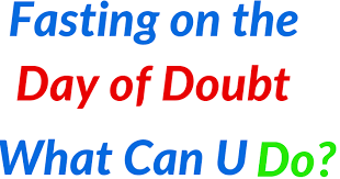 Read more about the article Fasting The Day of Doubt (Yâum As-Shák)